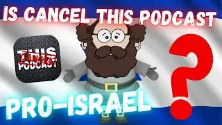 Является ли подкаст Cancel This Podcast произраильским?