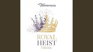 Royal Heist Theme
