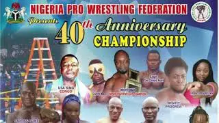 Nigeria Pro Wrestling Federation 40th Anniversary Hype Video