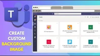 How to Create a Custom Background in Microsoft Teams (Easty Set up)