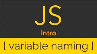 JavaScript - Intro - Variable Naming