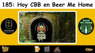 185: Hoy CBB en Beer Me Home
