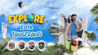 ILM I Explore Kota Tangerang [TangerangTV]