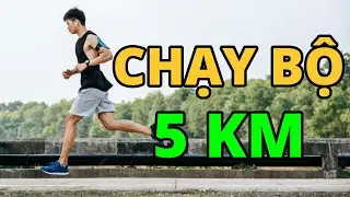 Chạy Bộ 5Km Thường Xuyên Trong 3 Tháng Thay Đổi Mình Như Thế Nào