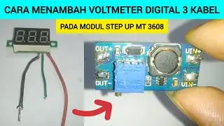 cara menambah voltmeter digital 3 kabel pada modul step up MT 3608