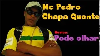 Mc Pedro Chapa Quente - Pode olhar