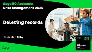 Sage 50 Accounts (UK) - Data Management 2025 - Deleting customers, suppliers, nominal and bank a/cs