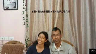 Yeh Raatein Yeh Mausam | Father Daughter Cover | Papa and Me