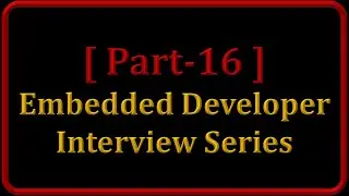 Memory Layout in C || Part 16 - Interview Questions & Tips for Embedded Developer