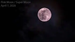 Pink Moon / Super Moon - April 7, 2020