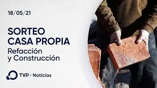 Sorteo Casa Propia: 18/05/21
