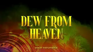 DEW FROM HEAVEN || PRAYER INSTRUMENTAL || STRINGS