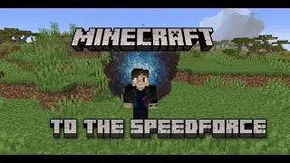 Minecraft, But The Flash: update 5 To The Speedforce