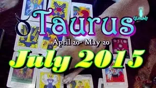 Taurus July 2015 Intuitive Astrology & Tarot Reading