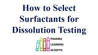 How to Select Surfactants for Dissolution Testing