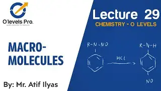 Chemistry Lec 29 | Macromolecules | O Levels Pro