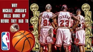 The Demise of The  Chicago Bulls Dynasty (Why Michael Jordan Quit Before He Had To)