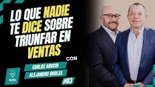 Ventas, trabajo en equipo, resiliencia, confianza y conexión |Carlos Arochi y Alejandro Robles