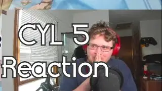 CYL 5 Reaction (Stream Reaction, unedited)