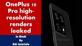 OnePlus 10 Pro high-resolution renders leaked | one plus | Abi solutions videos | technology news