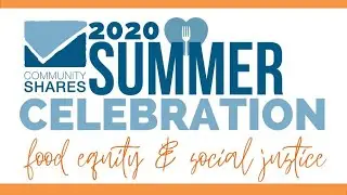 Community Shares - 2020 Summer Celebration