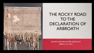 The Rocky Road to the Declaration of Arbroath