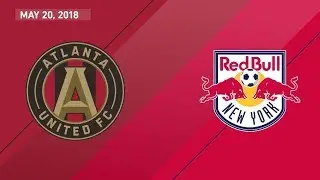 HIGHLIGHTS: Atlanta United FC vs. New York Red Bulls | May 20, 2018