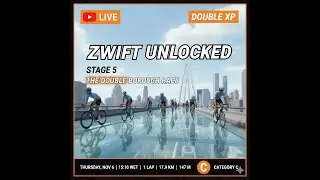🔴 LIVE ZWIFT UNLOCKED FINALE! Stage 5: The Double Borough Race (Double XP - Cat C)