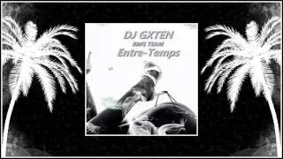 Deejay Gx-Ten #Vol.1 Entre - Temps 2k17