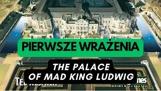 🇵🇱 (1383) The Palace of Mad King Ludwig - pierwsze wrażenia (PL)