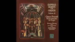 Thomas Murray - Master Works For Organ, Vol. 10: C&eacute;sar Franck (Full Album)