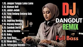 Dj Dangdut Remix Full Bass Terbaru 2026 Audio Jernih Pas Buat Santai & Perjalanan