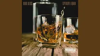 Expensive Liquor