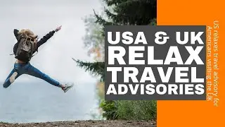US & UK Travel Corridor: USA & UK Relax Travel Advisories