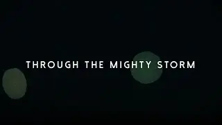 Kristin Horne - Through the Mighty Storm (Lyric video)