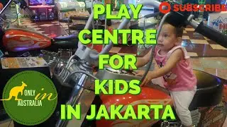 AMAZONE JAKARTA | PLAYGROUND FOR KIDS IN JAKARTA | PLAY CENTRE | ONLY IN AUSTRALIA GOES TO JAKARTA