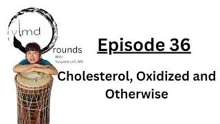 Cholesterol, Oxidized and Otherwise | Episode 36