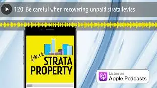 120. Be careful when recovering unpaid strata levies