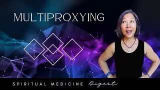 Spiritual Medicine Digest: Multiproxying