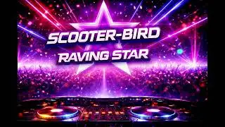 RAVING STAR_SCOOTER-BIRD [Official Audio]