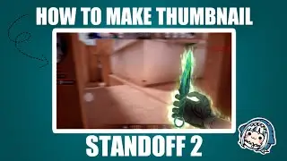 HOW TO MAKE THUMBNAIL!! | STANDOFF 2