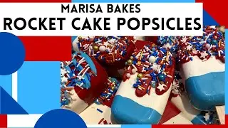 MARISA BAKES ROCKET CAKE POPSICLES