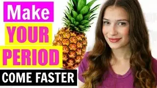 5 Ways To Make Your PERIOD Come Faster!!!