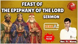 Feast of the Epiphany of the Lord | Catholic Sermon Year A | Fr Manoj | BMK Memories