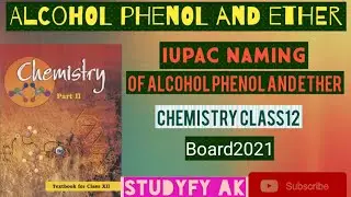 IUPAC Nomenclature | Alcohol Phenol and Ether | Class12 Chemistry |