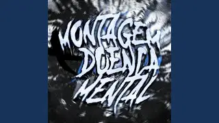 MONTAGEM DOENCA MENTAL
