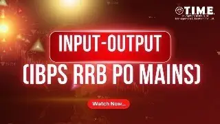 Input-Output (IBPS RRB PO Mains)
