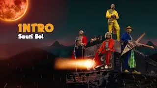 Sauti Sol - Intro (Lyrics)