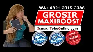WA0821 2315 3388 GROSIR MAXIBOOST Medan Sumatera Utara COD | Jual MAXIBOOST di Medan Sumatera Utara