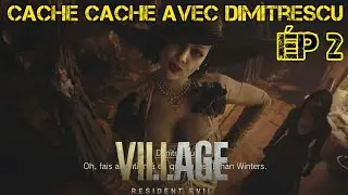 RESIDENT EVIL 8 VILLAGE PS5 &Eacute;PISODE 2 : CACHE CACHE AU CH&Acirc;TEAU DIMITRESCU [LET'S PLAY FR]